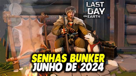 last day senha do bunker de hoje|SENHAS BUNKER DE JUNHO DE 2024 – Last Day On Earth.